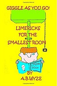 Giggle as You Go: Limericks for the Smallest Room (Paperback)