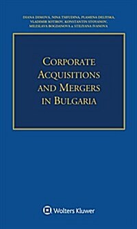 Corporate Acquisitions and Mergers in Bulgaria (Paperback)