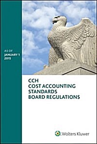 Cost Accounting Standards Board Regulations: As of January 1, 2015 (Paperback)