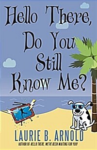 Hello There, Do You Still Know Me? (Paperback)