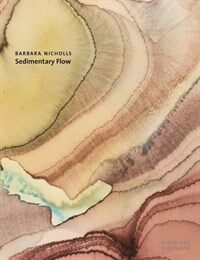 Barbara Nicholls : sedimentary flow