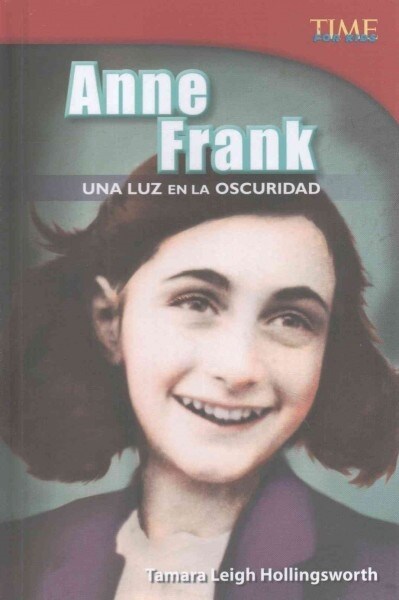 Anne Frank: Una Luz En La Oscuridad (Hardcover)