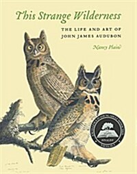 This Strange Wilderness: The Life and Art of John James Audubon (Prebound, Bound for Schoo)