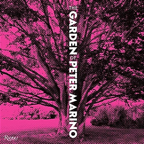 The Garden of Peter Marino (Hardcover)