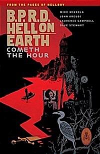 B.P.R.D. Hell on Earth Volume 15: Cometh the Hour (Paperback)