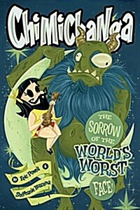 Chimichanga: Sorrow of the Worlds Worst Face (Hardcover)