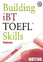 Building iBT TOEFL Skills Writing : Beginning (Paperback, CD 1장 포함)