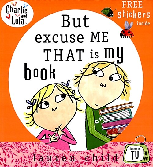 Charlie and Lola: But Excuse Me That is My Book (Paperback)