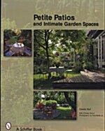 Petite Patios & Intimate Outdoor Spaces (Paperback)