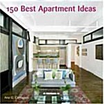 150 Best Apartment Ideas (Hardcover)