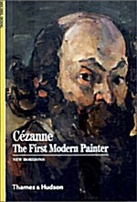 Cezanne : The First Modern Painter (Paperback)