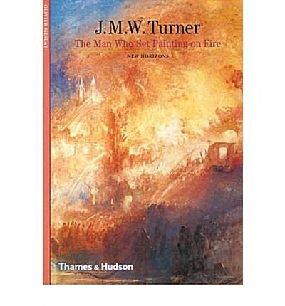 J. M. W. Turner : The Man Who Set Painting on Fire (Paperback)
