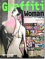 Graffiti Woman : Graffiti and Street Art from Five Continents (Hardcover)