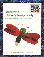 Shine with the Very Lonely Firefly [With Reusable Glittery Stickers] (Paperback) - with Reusable Glittery Stickers