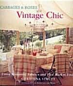 Cabbages and Roses: Vintage Chic (paperback)