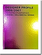 Designer Profile 2006-2007 vol.2: Graphic + Multimedia Design (hardcover)