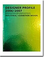 DeSigner Profile 2006-2007 vol.1: Industrial + Exhibition Design (hardcover)