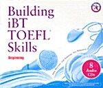 Building Skills for the TOEFL iBT Combined CD : Beginning (8 Audio CDs)