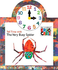 Tell Time with the Very Busy Spider [With Moveable Clock] (Board Books)