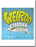 Weirdo Deluxe: The Wild World of Pop Surrealism & Lowbrow Art (Paperback)
