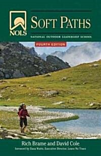NOLS Soft Paths: Enjoying the Wilderness Without Harming It (Paperback, 4)