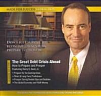The Great Debt Crisis Ahead: How to Prepare and Prosper [With CDROM] (Audio CD, Library)