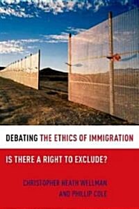 [중고] Debating the Ethics of Immigration: Is There a Right to Exclude? (Paperback)