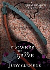 Flowers for Her Grave: A Grim Reaper Mystery (MP3 CD)