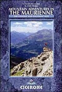 Mountain Adventures in the Maurienne : Summer routes for a multi-activity holiday in the French Alps (Paperback)