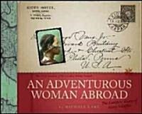 An Adventurous Woman Abroad: The Selected Lantern Slides of Mary T.S. Schaffer (Hardcover)