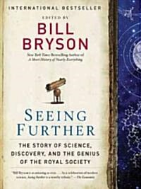 Seeing Further: The Story of Science, Discovery, and the Genius of the Royal Society (Paperback)