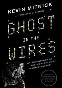 Ghost in the Wires: My Adventures as the Worlds Most Wanted Hacker (Audio CD, Library)