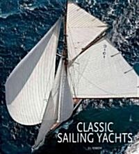 Classic Sailing Yachts (Hardcover)