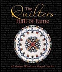 Quilters Hall of Fame: 42 Masters Who Have Shaped Our Art (Hardcover)