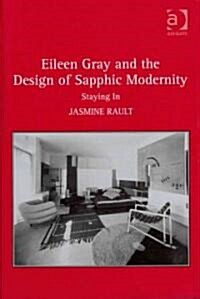 Eileen Gray and the Design of Sapphic Modernity : Staying in (Hardcover)
