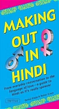 Making Out in Hindi: (hindi Phrasebook) (Paperback)