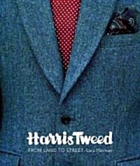 Harris Tweed : From Land to Street (Hardcover)