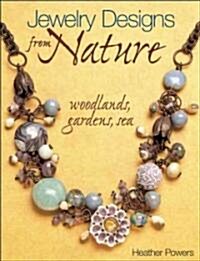 Jewelry Designs from Nature: Woodlands, Gardens, Sea (Paperback)