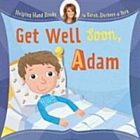 Get Well Soon, Adam (Hardcover)