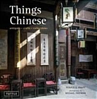 Things Chinese: Antiques, Crafts, Collectibles (Hardcover)