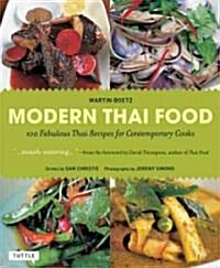 Modern Thai Food: 100 Fabulous Thai Recipes for Contemporary Cooks (a Thai Cookbook) (Paperback)