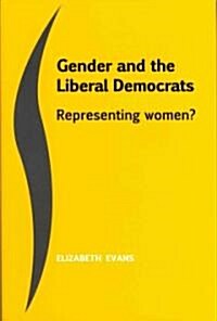 Gender and the Liberal Democrats : Representing Women (Hardcover)