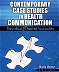 Contemporary Case Studies in Health Communication (Paperback, 1st)