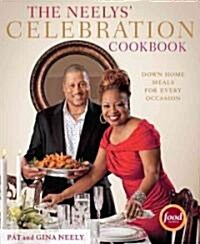 The Neelys Celebration Cookbook: Down-Home Meals for Every Occasion (Hardcover)