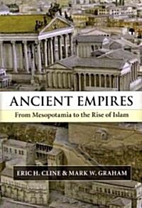 Ancient Empires : From Mesopotamia to the Rise of Islam (Paperback)