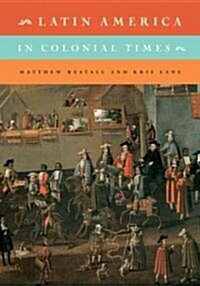 Latin America in Colonial Times (Paperback)