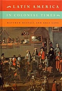 Latin America in Colonial Times (Hardcover)