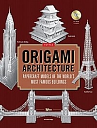 Origami Architecture: Papercraft Models of the Worlds Most Famous Buildings: Origami Book with 16 Projects & Instructional DVD [With CDROM] (Hardcover)