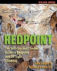 Redpoint: The Self-Coached Climbers Guide to Redpoint and On-Sight Climbing [With DVD] (Paperback)