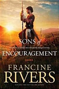 Sons of Encouragement: Five Stories of Faithful Men Who Changed Eternity (Paperback)